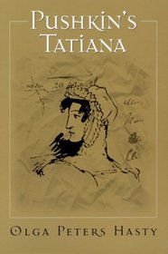 Pushkin's Tatiana (Publications of the Center for Pushkin Studies)