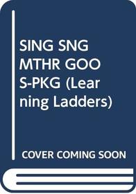 SING SNG MTHR GOOS-PKG (Learning Ladders)