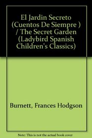 El Jardin Secreto (Cuentos De Siempre series ) / The Secret Garden (Ladybird Spanish Children's Classics) (Spanish Edition)