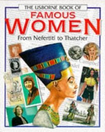 Usborne Book of Famous Women: From Nefertiti to Thatcher (Famous Lives Series)