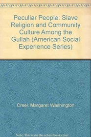 A Peculiar People: Slave Religion and Community Culture among the Gullah (American Social Experience Series)