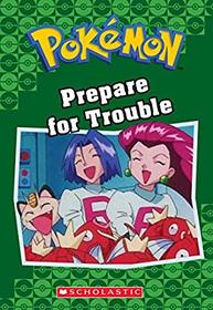 Prepare for Trouble (Pokmon Classic Chapter Book #12) (Pokmon Chapter Books)