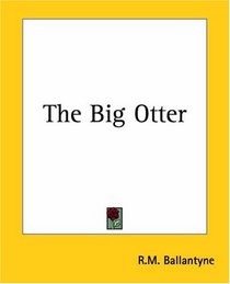 The Big Otter