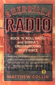 Guerrilla Radio: Rock 'N' Roll Radio and Serbia's Underground Resistance