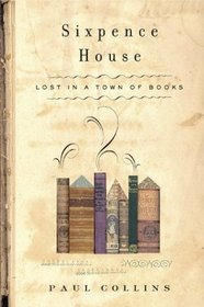 Sixpence House : Lost in A Town Of Books