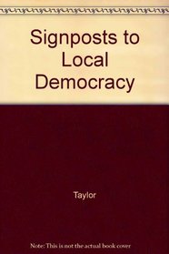 Signposts to Local Democracy