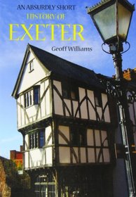 An Absurdly Short History of Exeter