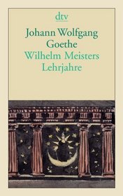 Wilhelm Meisters Lehrjahre : Roman (German Edition)