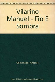 Vilarino Manuel - Fio E Sombra