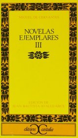 Novelas ejemplares, vol. 3 (Clasicos Castalia) (Fiction, Poetry & Drama) (Spanish Edition)