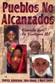 Pueblos No Alcanzados Orando Por la Ventana Libro III / Unreached People