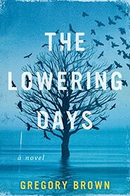 The Lowering Days: A Novel