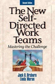 The New Self-Directed Work Teams: Mastering the Challenge