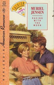 Racing with the Moon (Harlequin American Romance, No 414)