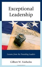 Exceptional Leadership: Lessons from the Founding Leaders