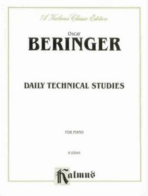 Oscar Beringer: Daily Technical Studies for Piano (Kalmus Edition)