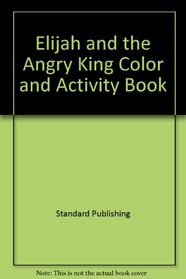 Elijah and the Angry King Color and Activity Book