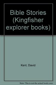 Bible Stories (Kingfisher explorer books)