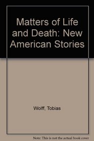 Matters of Life and Death: New American Stories