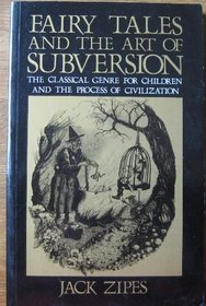 Fairy tales and the art of subversion: The classical genre for children and the process of civilization
