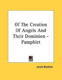 Of The Creation Of Angels And Their Dominion - Pamphlet