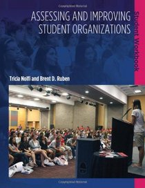Assessing and Improving Student Organizations: Student Workbook (An ACPA Publication)