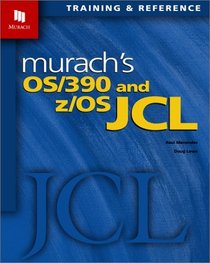 Murach's OS/390 and z/OS JCL