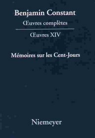 Ma(c)Moires Sur Les Cent-Jours (Troisieme Periode (1814-1820))