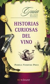 Historias Curiosas Del Vino (Bon Vivant) (Spanish Edition)