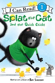 Splat the Cat and the Quick Chicks (I Can Read Level 1)