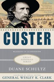 Custer: Lessons in Leadership (Great Generals)