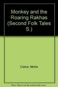 Monkey and the Roaring Rakhas (Second Folk Tales S)