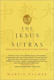 The Jesus Sutras : Rediscovering the Lost Scrolls of Taoist Christianity