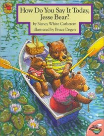 How Do You Say It Today Jesse Bear (Jesse Bear)