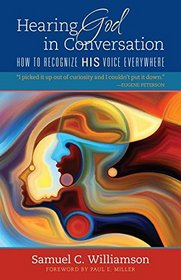 Hearing God in Conversation: How to Recognize His Voice Everywhere