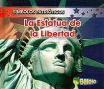 La Estatua De La Libertad/ the Statue of Liberty (Simbolos Patrioticos/ Patriotic Symbols) (Spanish Edition)