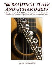 100 Beautiful Flute and Guitar Duets