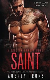 Saint: A Dark Mafia Romance: A Shelter Harbor Novel