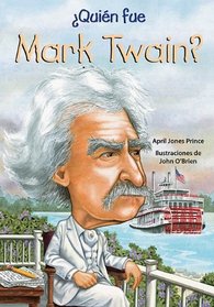 Quien fue Mark Twain? /Who Was Mark Twain? (Quien Fue?/ Who Was?) (Spanish Edition)