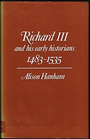Richard III and His Early Historians, 1483-1535