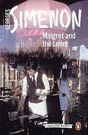 Maigret and the Loner: Inspector Maigret #73