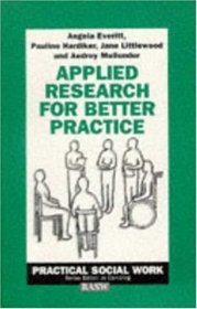 Applied Research for Better Practice (Practical Social Work Series)