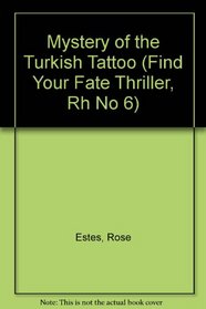 The Mystery of the Turkish Tattoo (Find Your Fate Thriller, Rh No 6)