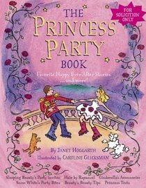Princess Party Book: Favorite Happy Ever After Stories.and More