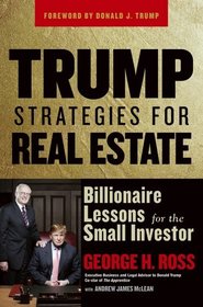 Trump Strategies for Real Estate : Billionaire Lessons for the Small Investor