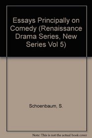 Essays Principally on Comedy (Renaissance Drama Series, New Series Vol 5)