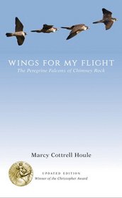 Wings for My Flight: The Peregrine Falcons of Chimney Rock, Updated Edition
