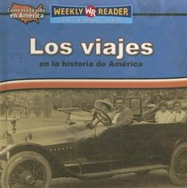 Los Viajes En La Historia De America/Travel in American History (Como Era La Vida En America/How People Lived in America) (Spanish Edition)
