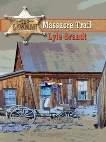 Massacre Trail (Lawman, Bk 4) (Large Print)