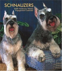 Schnauzers 2008 Hardcover Weekly Engagement Calendar